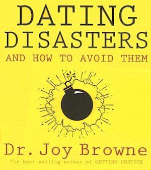 Dating Disasters and How to Avoid Them