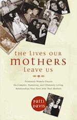Lives Our Mothers Leave Us
