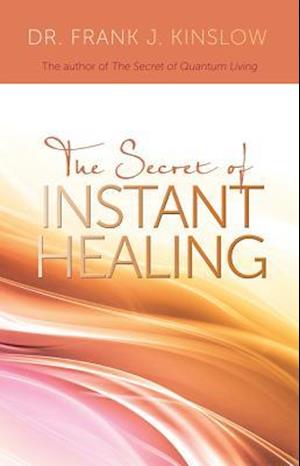 Secret of Instant Healing