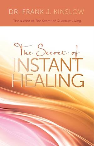 Secret of Instant Healing