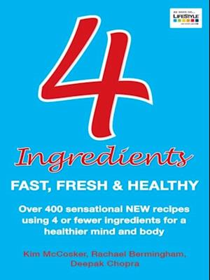 4 Ingredients: Fast, Fresh and Healthy