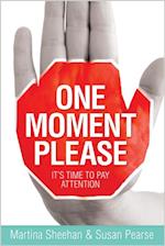 One Moment Please