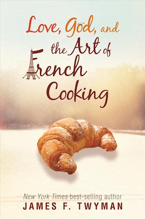 Love, God, and the Art of French Cooking