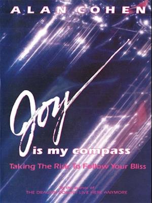 Joy is My Compass (Alan Cohen title)