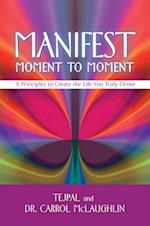 Manifest Moment to Moment