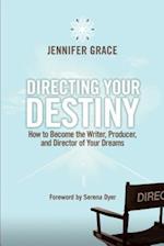 Directing Your Destiny