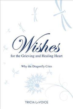 Wishes for the Grieving and Healing Heart