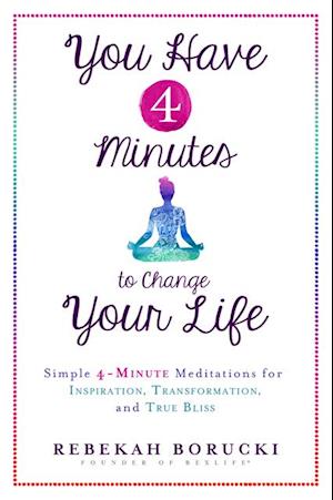 You Have 4 Minutes to Change Your Life