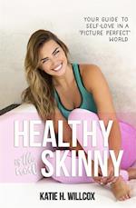 Healthy Is the New Skinny