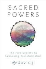 Sacred Powers: The Five Secrets to Awakening Transformation