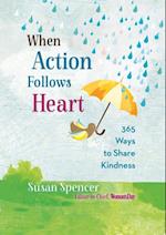 When Action Follows Heart