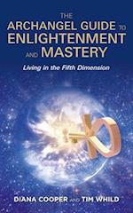 The Archangel Guide to Enlightenment and Mastery