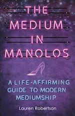 The Medium in Manolos