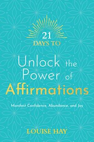 21 Days to Unlock the Power of Affirmations