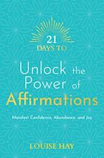 21 Days to Unlock the Power of Affirmations