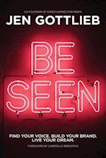 BE SEEN