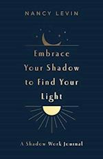 Embrace Your Shadow to Find Your Light