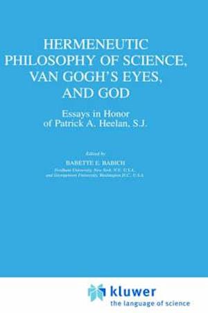 Hermeneutic Philosophy of Science, Van Gogh's Eyes, and God