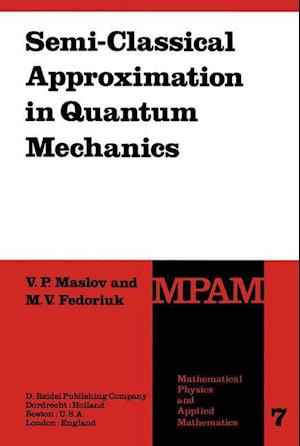 Semi-Classical Approximation in Quantum Mechanics