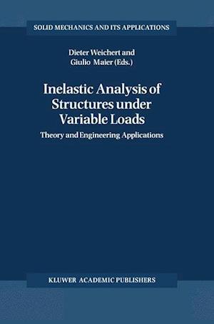 Inelastic Analysis of Structures under Variable Loads