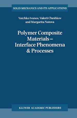 Polymer Composite Materials — Interface Phenomena & Processes