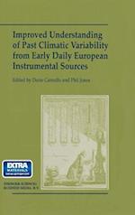 Improved Understanding of Past Climatic Variability from Early Daily European Instrumental Sources