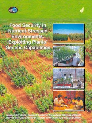 Food Security in Nutrient-Stressed Environments: Exploiting Plants’ Genetic Capabilities