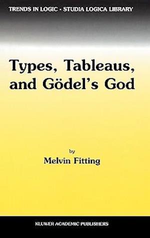Types, Tableaus, and Gödel’s God