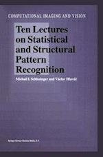 Ten Lectures on Statistical and Structural Pattern Recognition