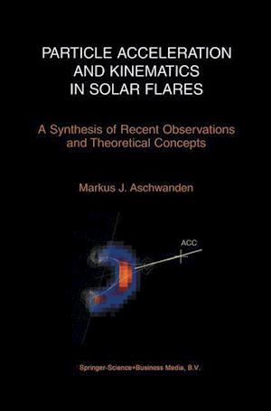 Particle Acceleration and Kinematics in Solar Flares