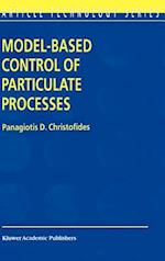 Model-Based Control of Particulate Processes