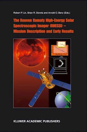 The Reuven Ramaty High Energy Solar Spectroscopic Imager (RHESSI) - Mission Description and Early Results