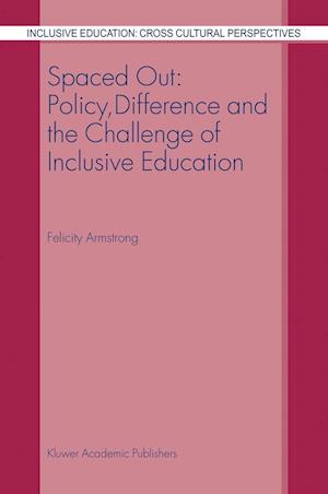 Spaced Out: Policy, Difference and the Challenge of Inclusive Education