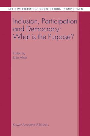Inclusion, Participation and Democracy: What is the Purpose?