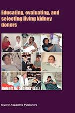 Educating, Evaluating, and Selecting Living Kidney Donors