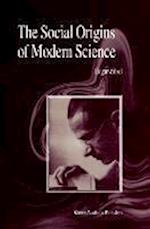 The Social Origins of Modern Science