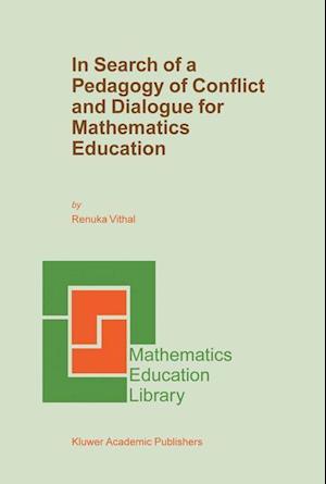 In Search of a Pedagogy of Conflict and Dialogue for Mathematics Education