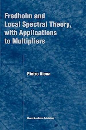 Fredholm and Local Spectral Theory, with Applications to Multipliers
