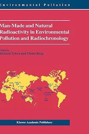 Man-Made and Natural Radioactivity in Environmental Pollution and Radiochronology