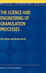The Science and Engineering of Granulation Processes