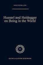 Husserl and Heidegger on Being in the World