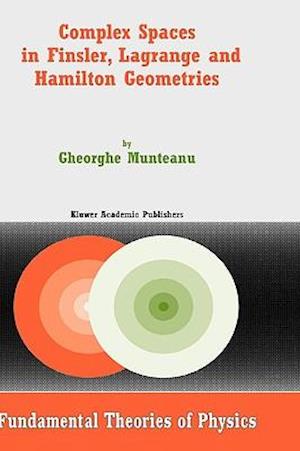 Complex Spaces in Finsler, Lagrange and Hamilton Geometries