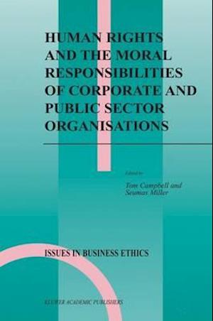 Human Rights and the Moral Responsibilities of Corporate and Public Sector Organisations