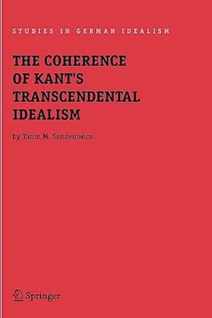 The Coherence of Kant's Transcendental Idealism