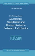 IUTAM Symposium on Asymptotics, Singularities and Homogenisation in Problems of Mechanics