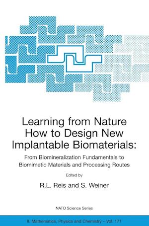 Learning from Nature How to Design New Implantable Biomaterials: From Biomineralization Fundamentals to Biomimetic Materials and Processing Routes