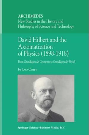 David Hilbert and the Axiomatization of Physics (1898-1918)