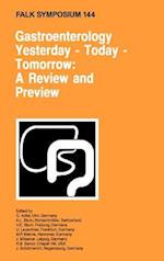 Gastroenterology: Yesterday - Today - Tomorrow: A Review and Preview