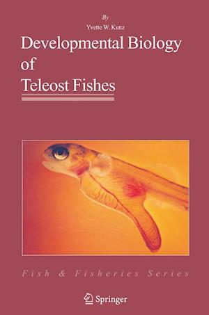 Developmental Biology of Teleost Fishes