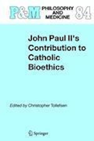 John Paul II's Contribution to Catholic Bioethics